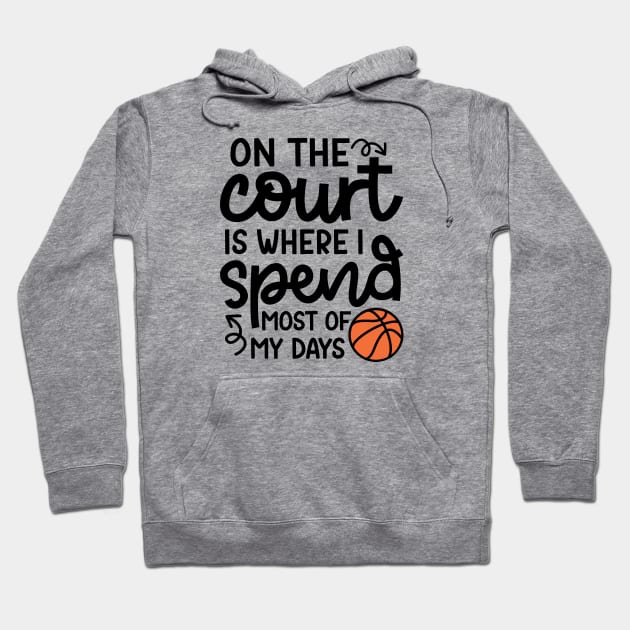 On the Court Is Where I Spend Most Of My Days Boys Girls Cute Funny Hoodie by GlimmerDesigns